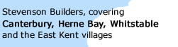 general builders in Canterbury, Nerne Bay and Whitstable